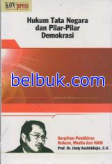 Hukum Tata Negara dan Pilar-Pilar Demokrasi: Serpihan Pemikiran Hukum, Media dan HAM